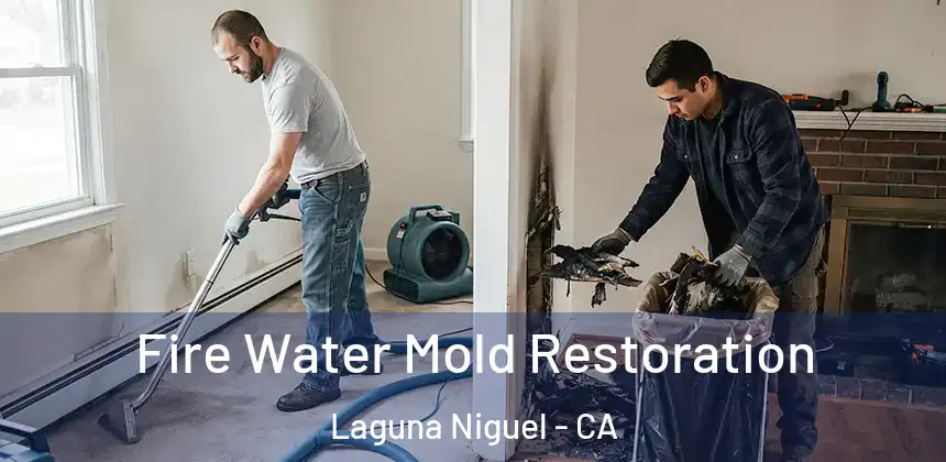  Fire Water Mold Restoration Laguna Niguel - CA