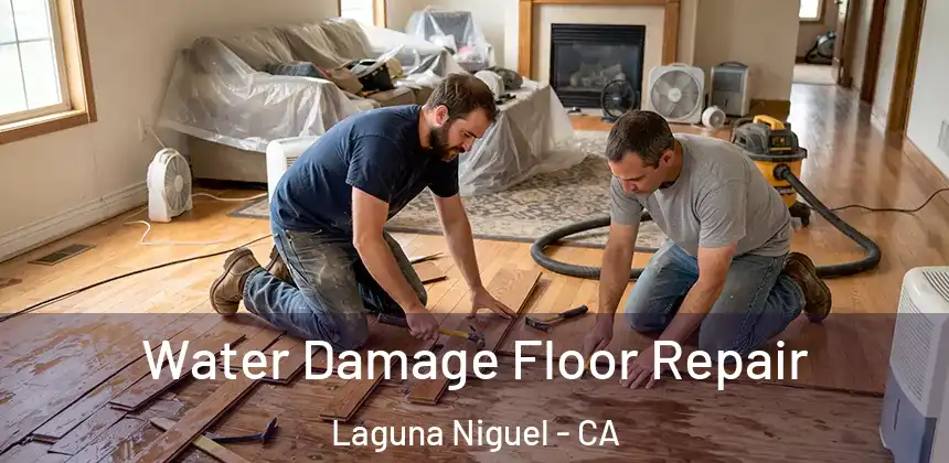 Water Damage Floor Repair Laguna Niguel - CA