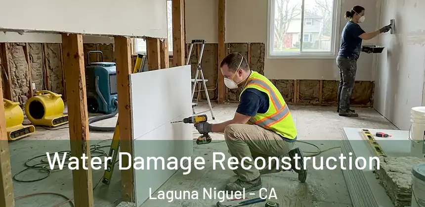 Water Damage Reconstruction Laguna Niguel - CA